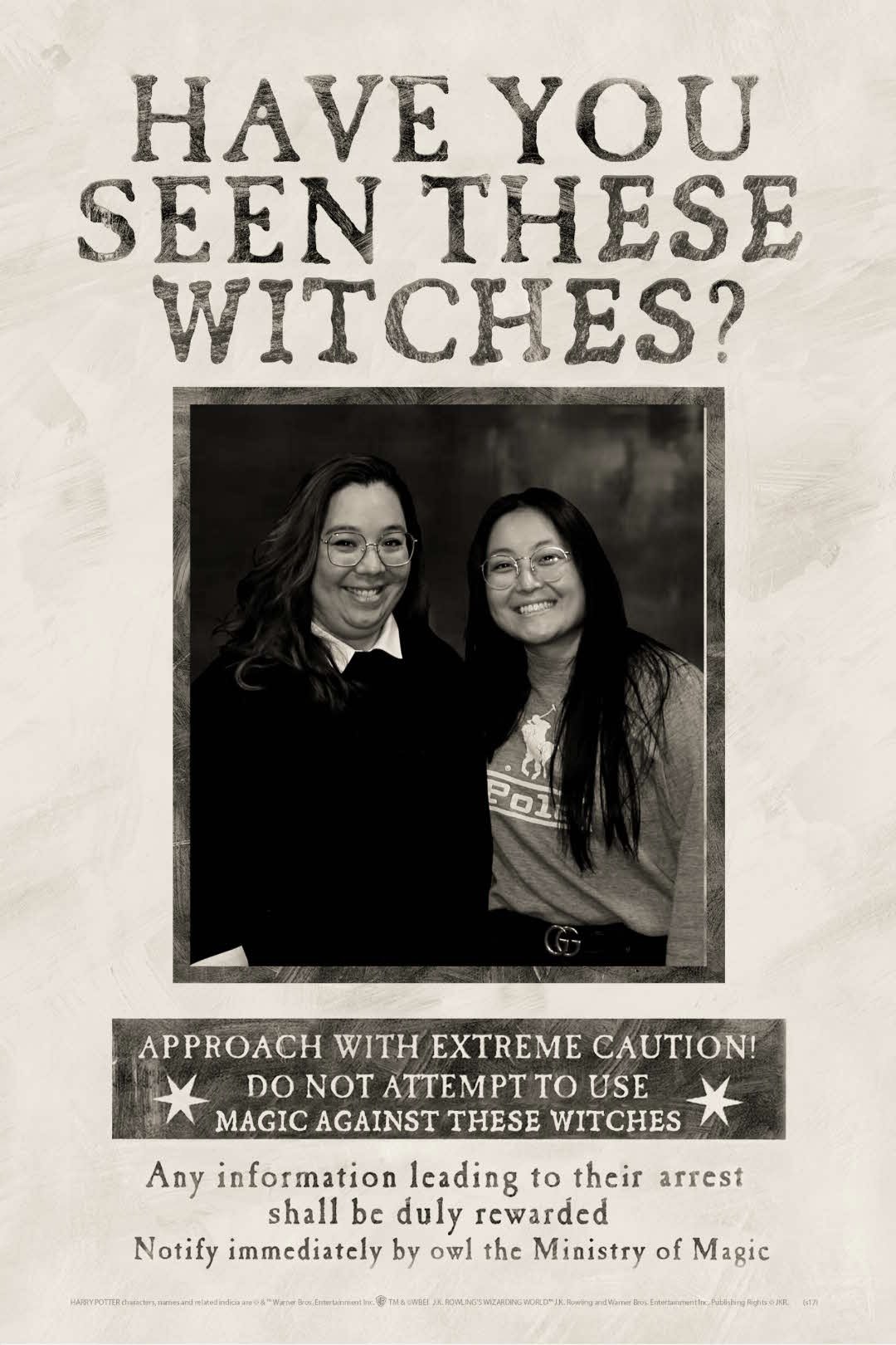 Harry Potter Studio Tour green screen photo of Kim and Kaitlin that reads "Have you seen these witches? Approach with extreme caution!""